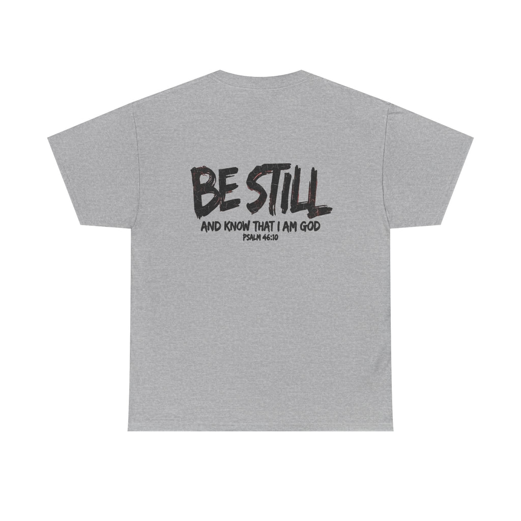 Be Still T‑Shirt – 'Be Still and Know That I Am God' Faith Tee