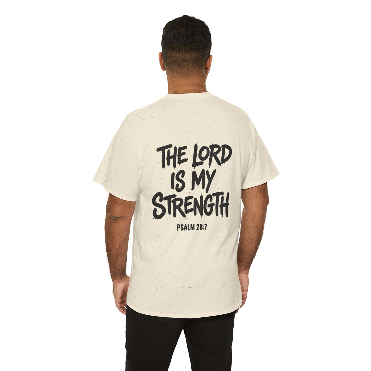 Stay Strong Christian Tee — “The Lord Is My Strength” Psalm 28:7 Inspirational T-Shirt