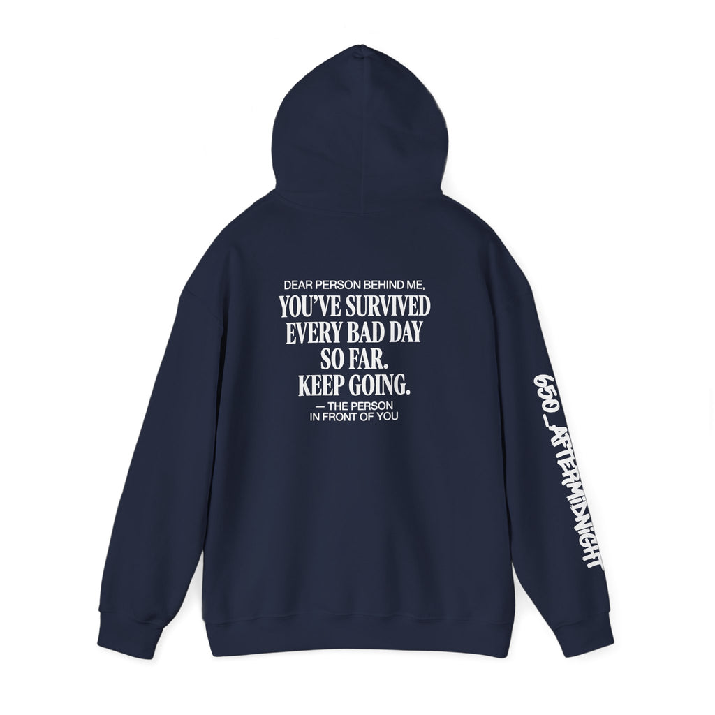 Dear person behind me “You’ve Survived Every Bad Day So Far”
