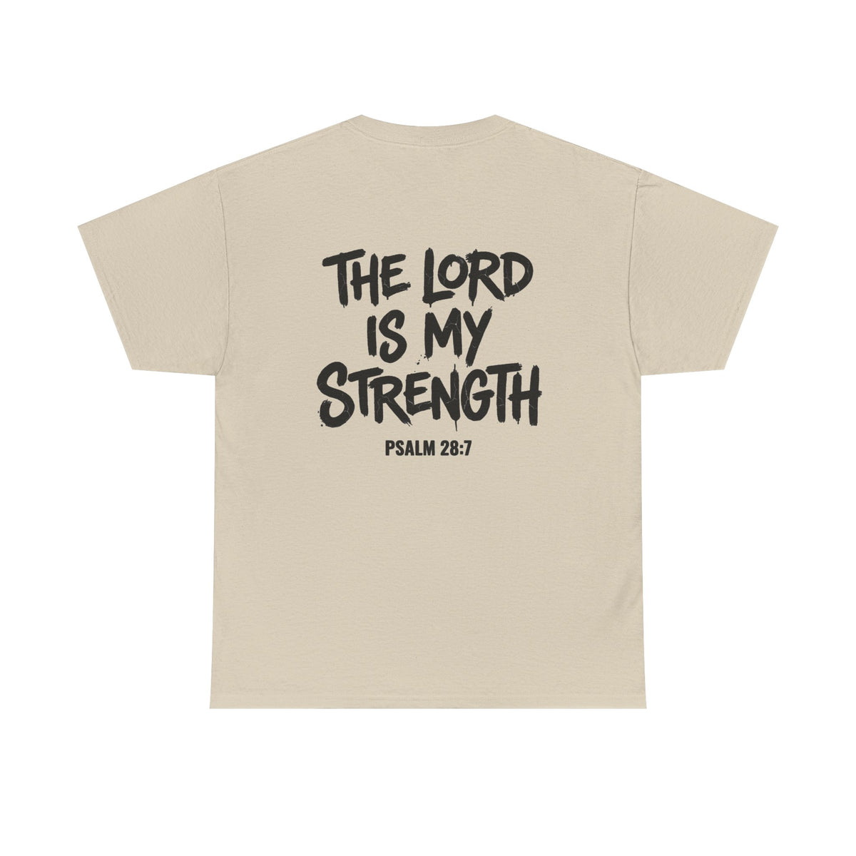 Stay Strong Christian Tee — “The Lord Is My Strength” Psalm 28:7 Inspirational T-Shirt