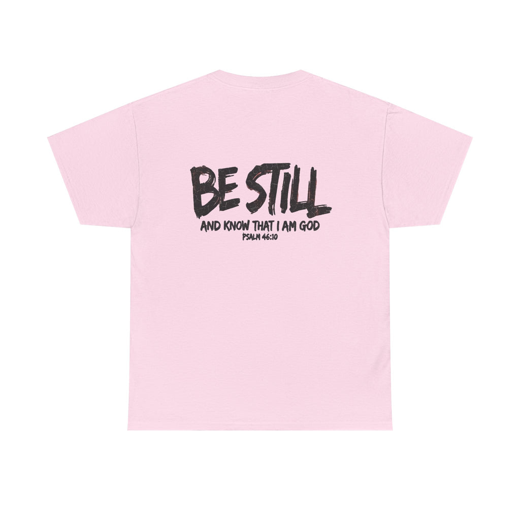 Be Still T‑Shirt – 'Be Still and Know That I Am God' Faith Tee