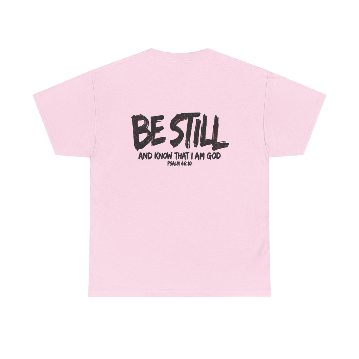 Be Still T‑Shirt – 'Be Still and Know That I Am God' Faith Tee