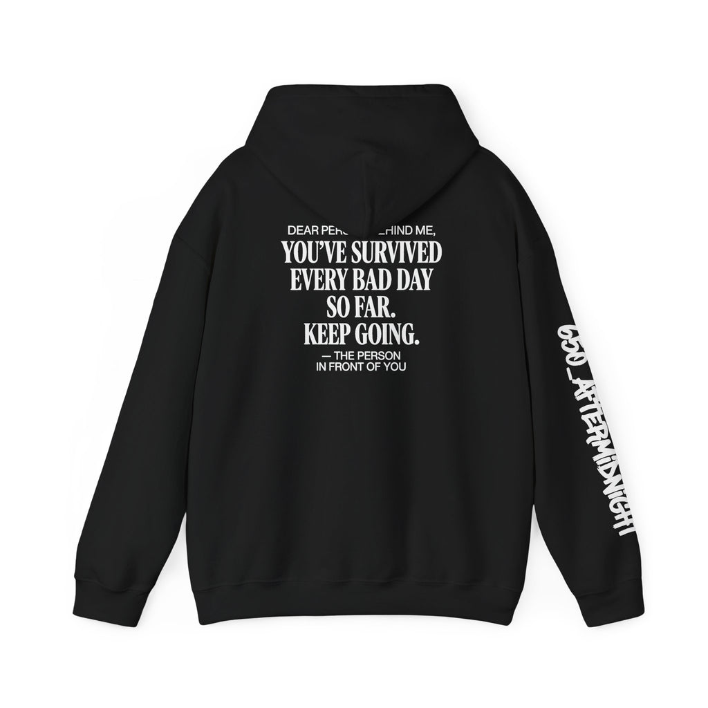 Dear person behind me “You’ve Survived Every Bad Day So Far”