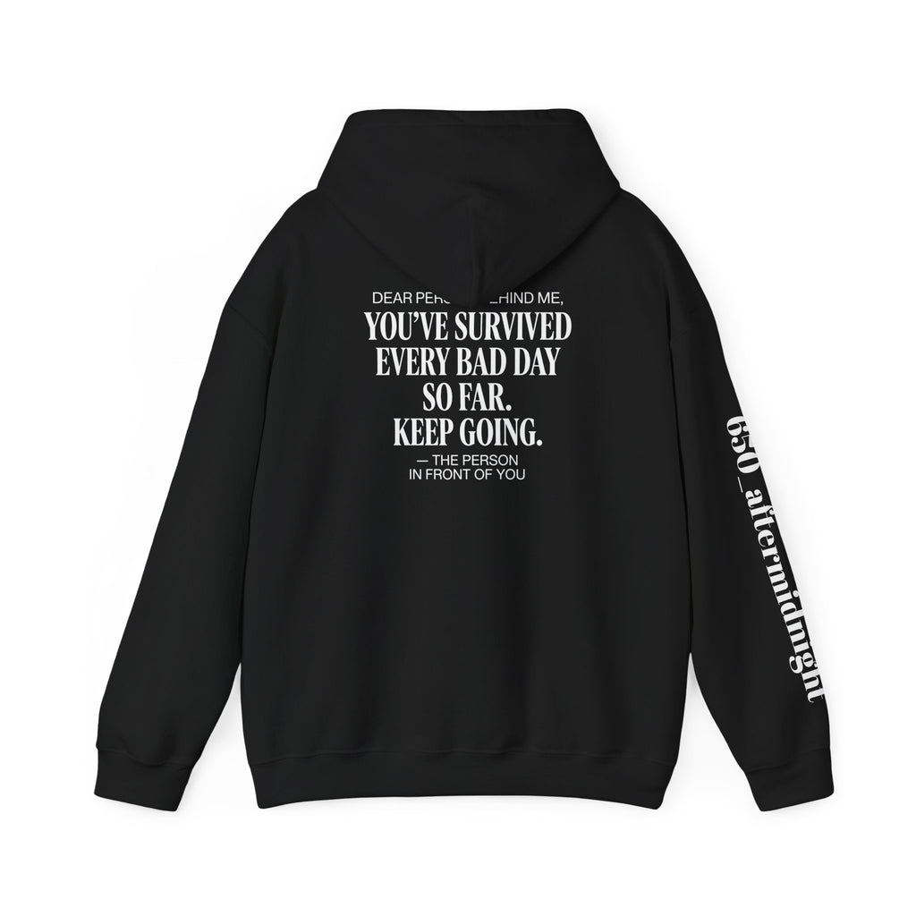 Dear person behind me “You’ve Survived Every Bad Day So Far”
