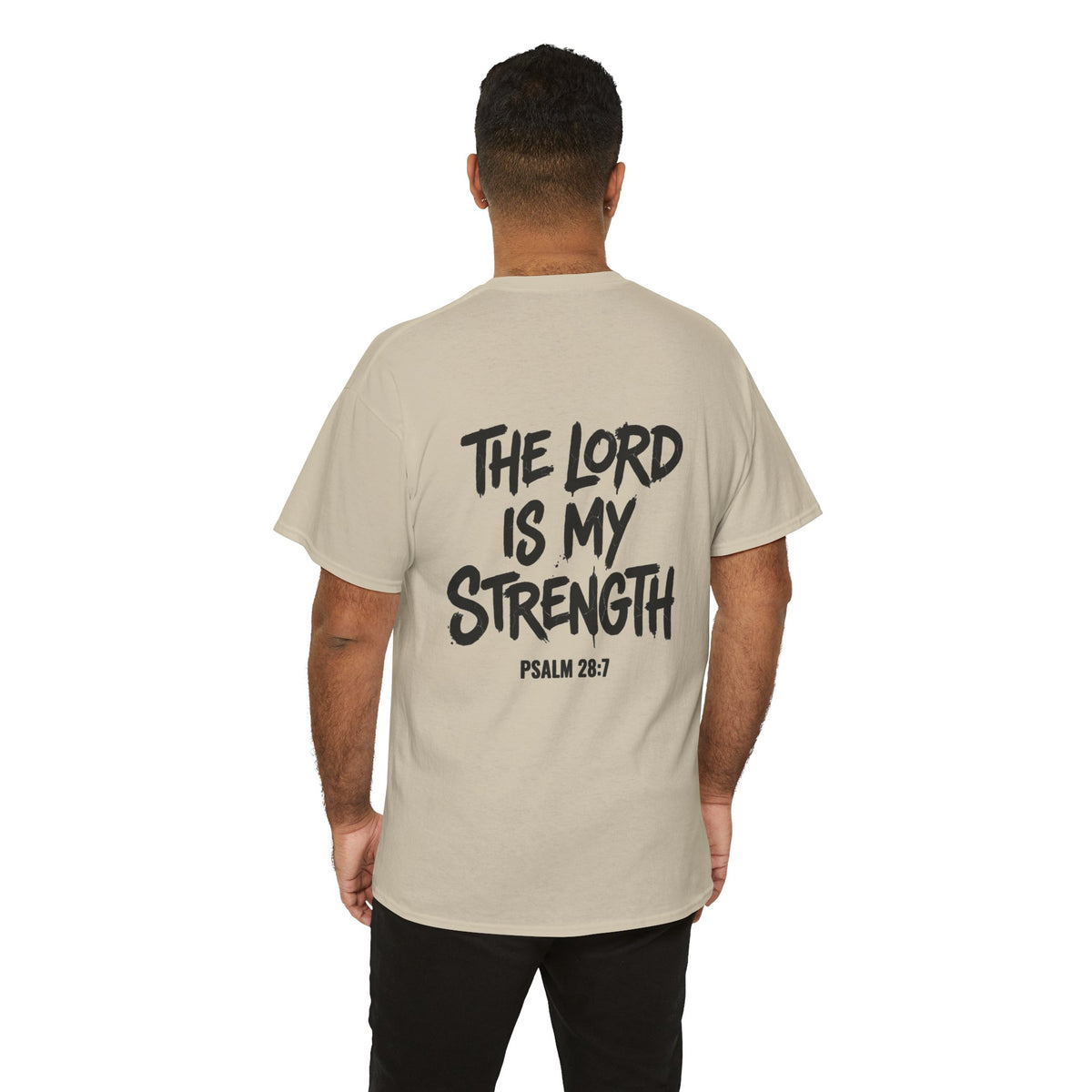 Stay Strong Christian Tee — “The Lord Is My Strength” Psalm 28:7 Inspirational T-Shirt