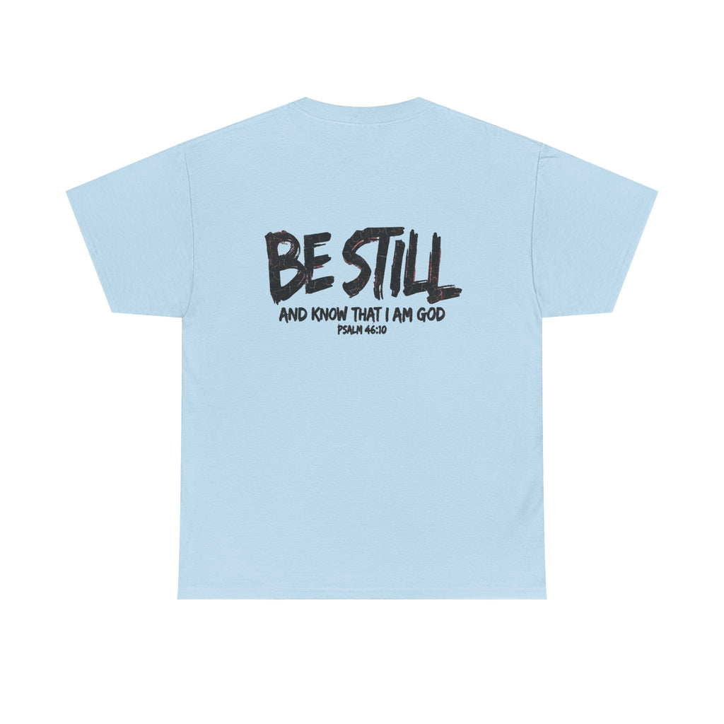 Be Still T‑Shirt – 'Be Still and Know That I Am God' Faith Tee