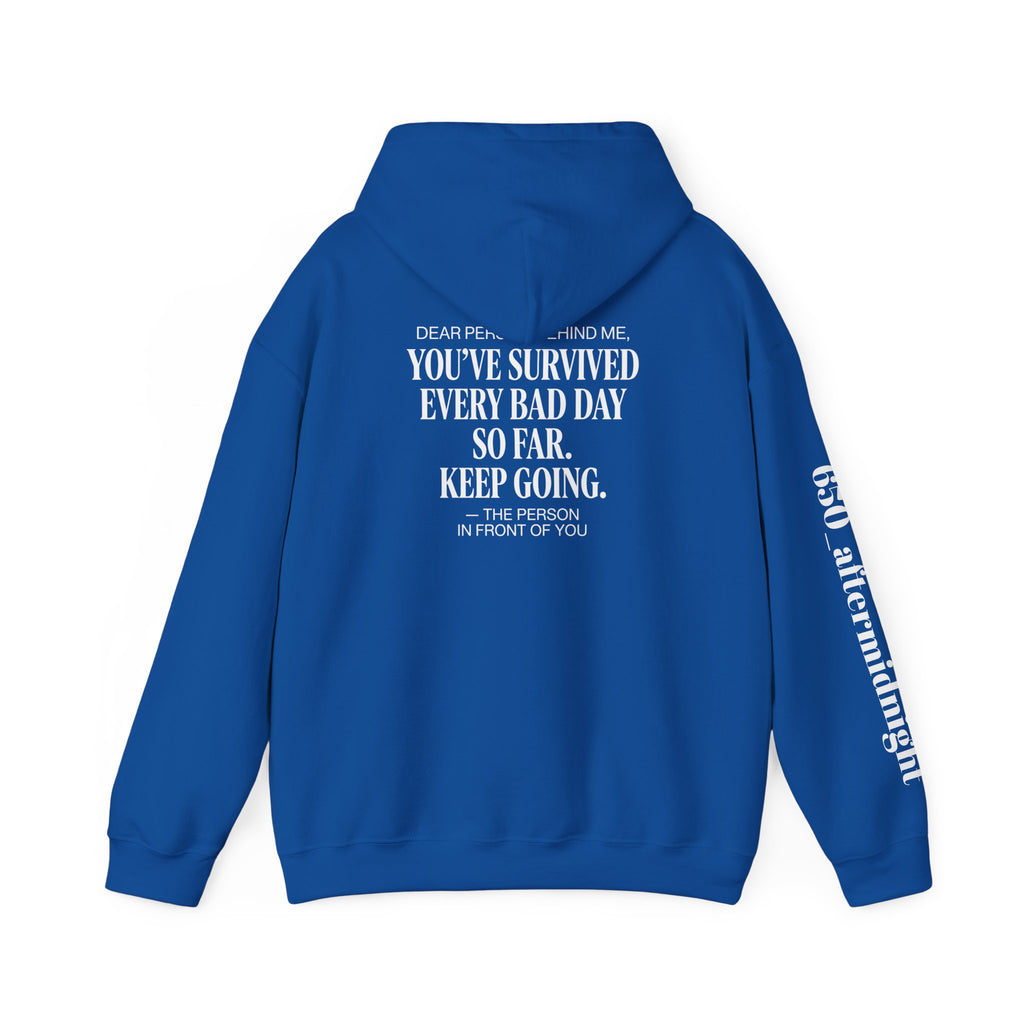Dear person behind me “You’ve Survived Every Bad Day So Far”